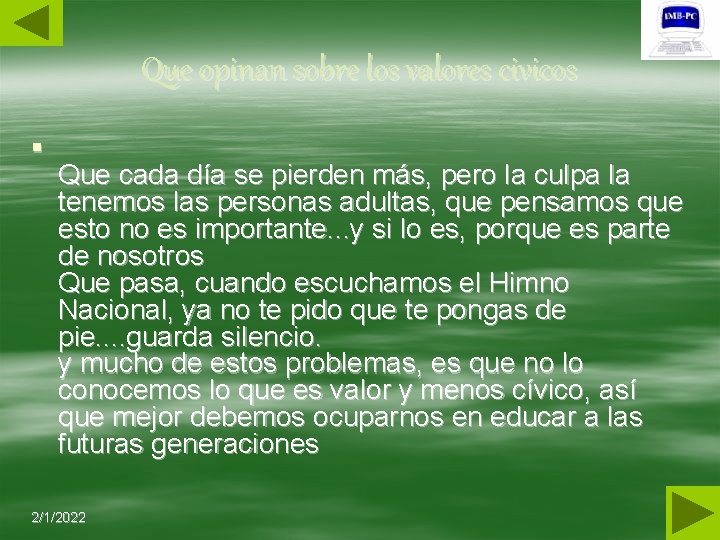 Que opinan sobre los valores civicos § Que cada día se pierden más, pero