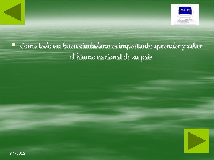 § Como todo un buen ciudadano es importante aprender y saber el himno nacional