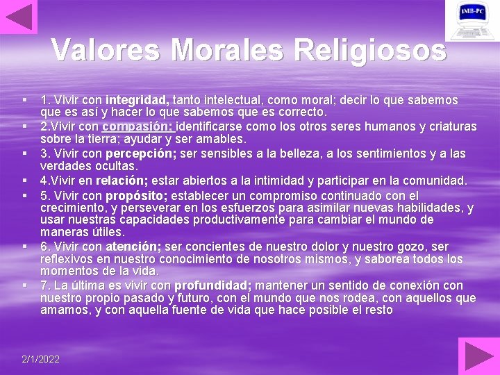 Valores Morales Religiosos § 1. Vivir con integridad, tanto intelectual, como moral; decir lo