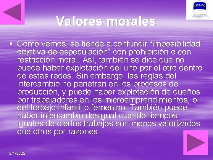 Valores morales § Como vemos, se tiende a confundir “imposibilidad objetiva de especulación” con