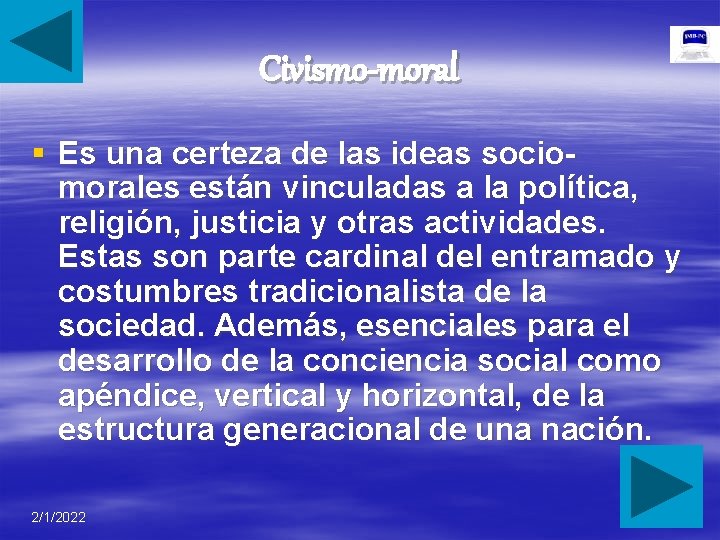 Civismo-moral § Es una certeza de las ideas sociomorales están vinculadas a la política,