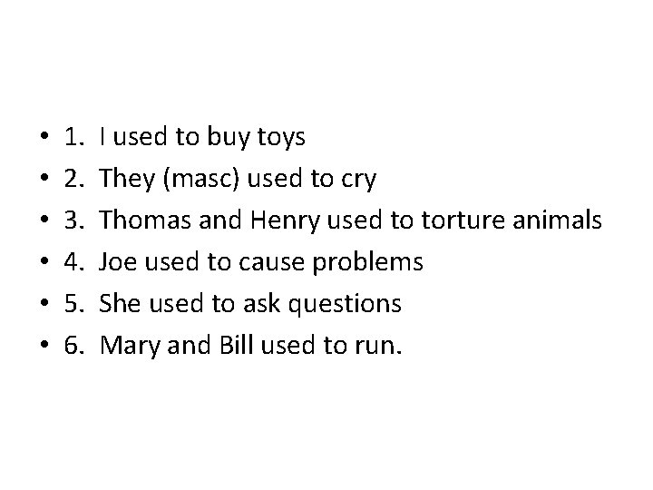  • • • 1. 2. 3. 4. 5. 6. I used to buy