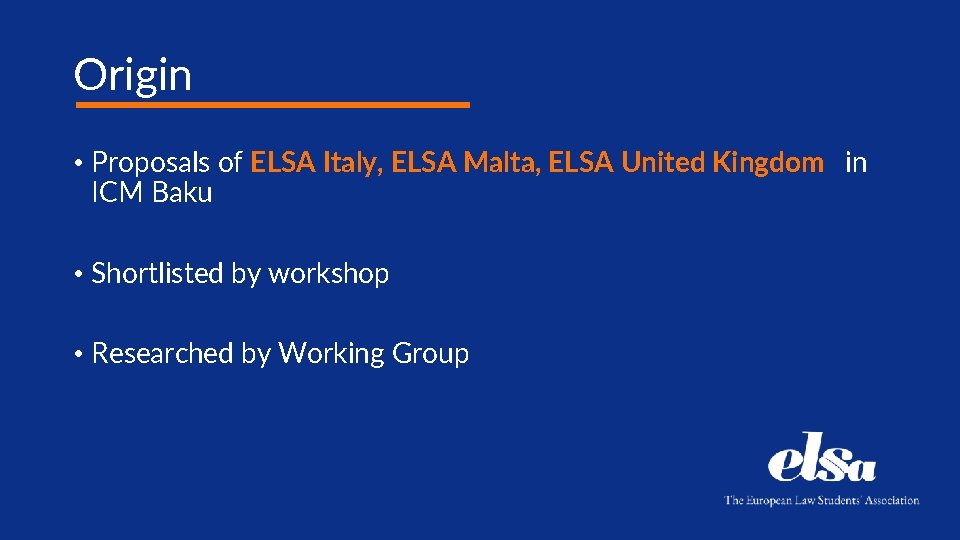 Origin • Proposals of ELSA Italy, ELSA Malta, ELSA United Kingdom in ICM Baku