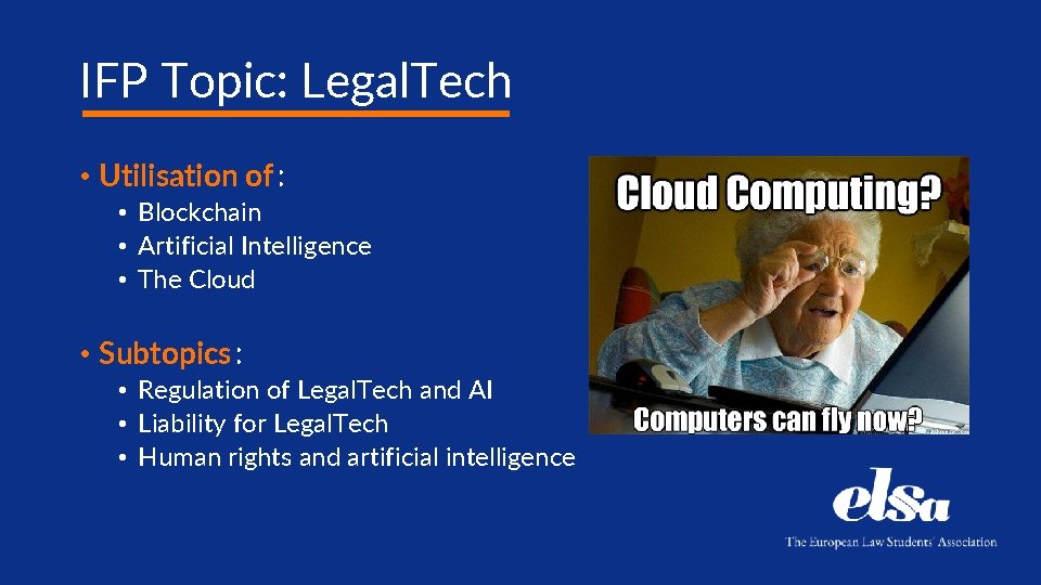 IFP Topic: Legal. Tech • Utilisation of : • Blockchain • Artificial Intelligence •