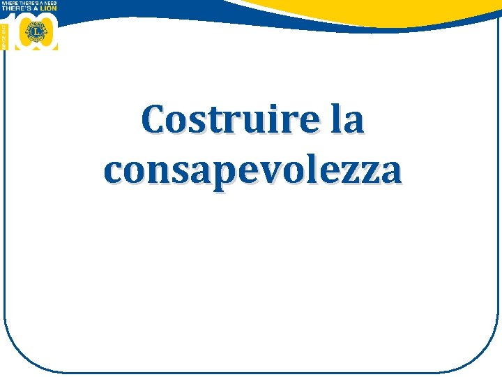 Costruire la consapevolezza 