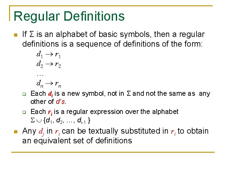 Regular Definitions n If Σ is an alphabet of basic symbols, then a regular