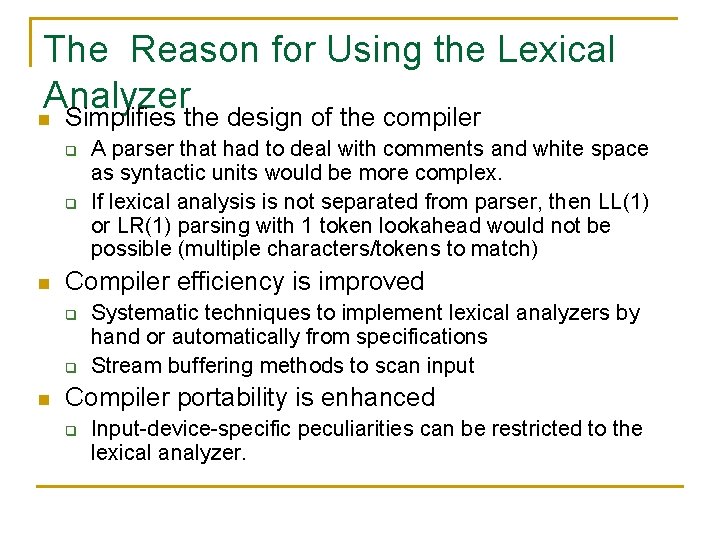 The Reason for Using the Lexical Analyzer n Simplifies the design of the compiler