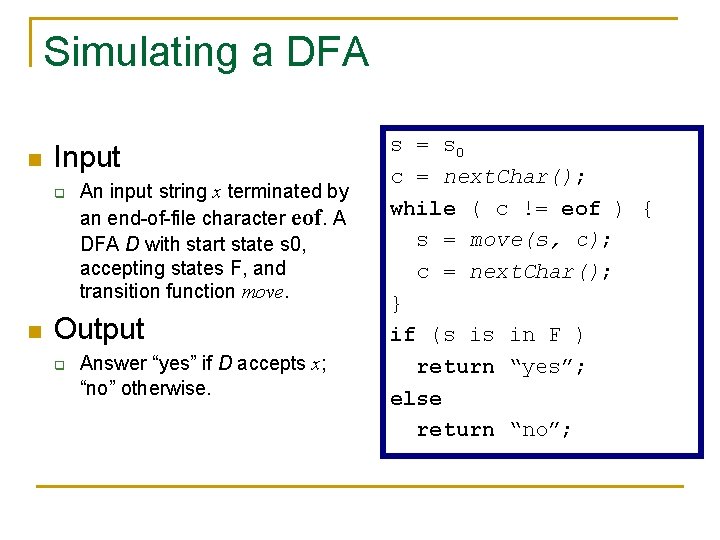 Simulating a DFA n Input q n An input string x terminated by an