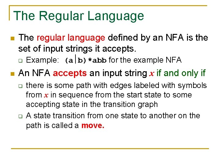 The Regular Language n The regular language defined by an NFA is the set