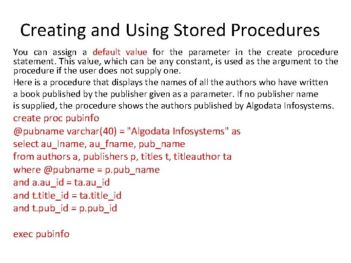 Creating and Using Stored Procedures You can assign a default value for the parameter