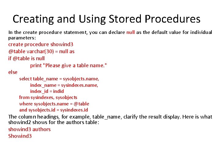 Creating and Using Stored Procedures In the create procedure statement, you can declare null