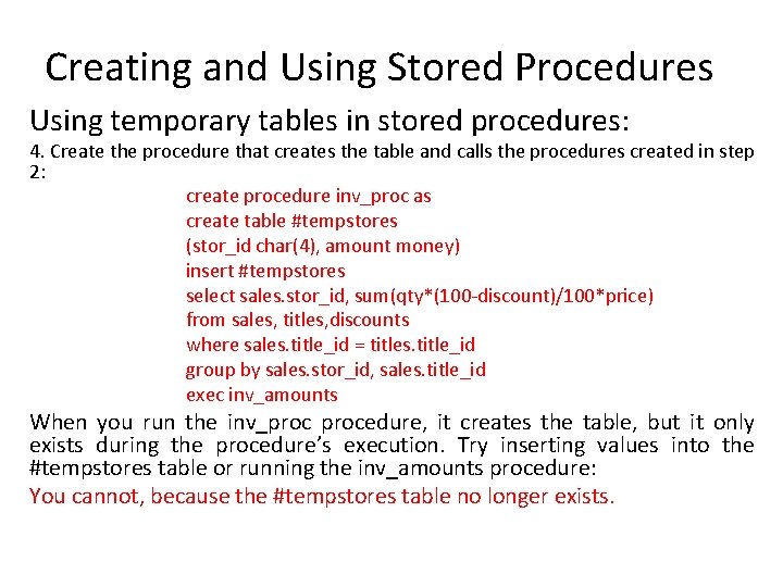 Creating and Using Stored Procedures Using temporary tables in stored procedures: 4. Create the