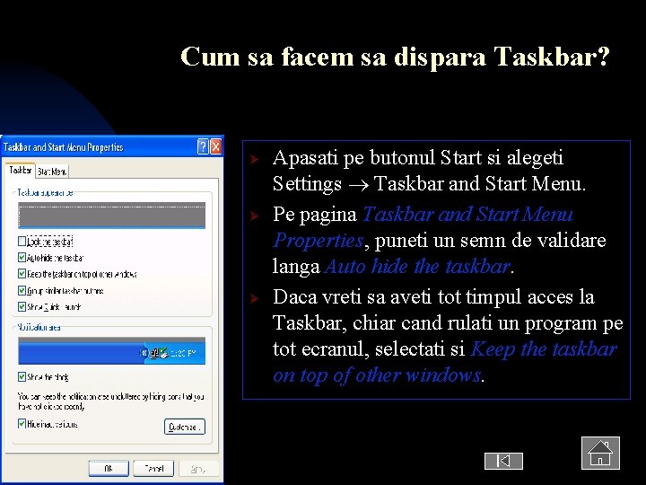 Cum sa facem sa dispara Taskbar? Ø Ø Ø Apasati pe butonul Start si
