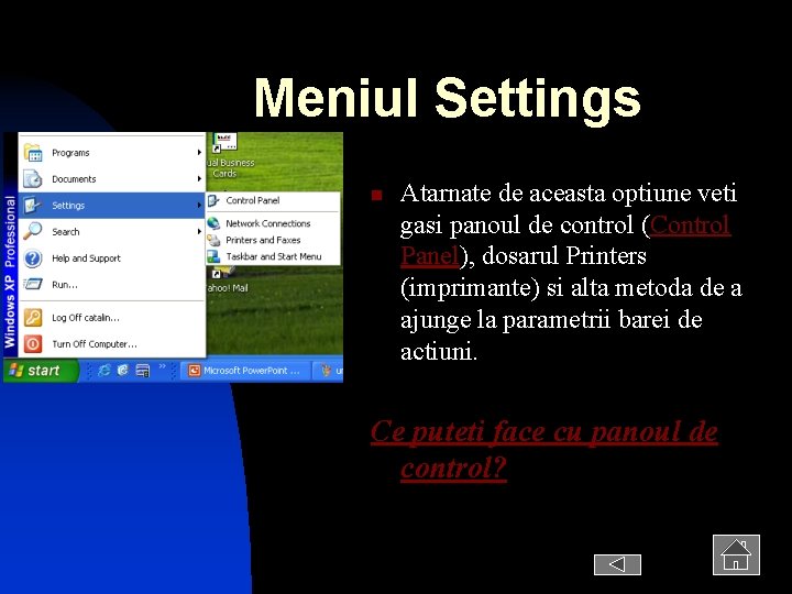 Meniul Settings n Atarnate de aceasta optiune veti gasi panoul de control (Control Panel),