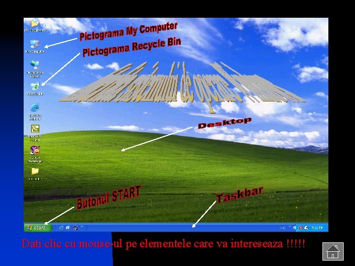 Dati clic cu mouse-ul pe elementele care va intereseaza !!!!! 