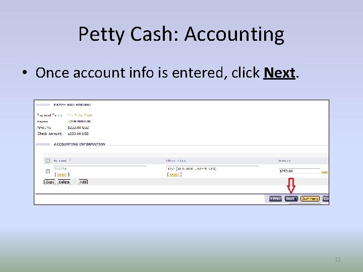 Petty Cash: Accounting • Once account info is entered, click Next. 11 