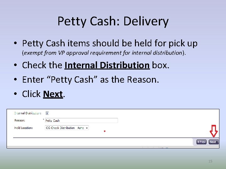 Petty Cash: Delivery • Petty Cash items should be held for pick up (exempt