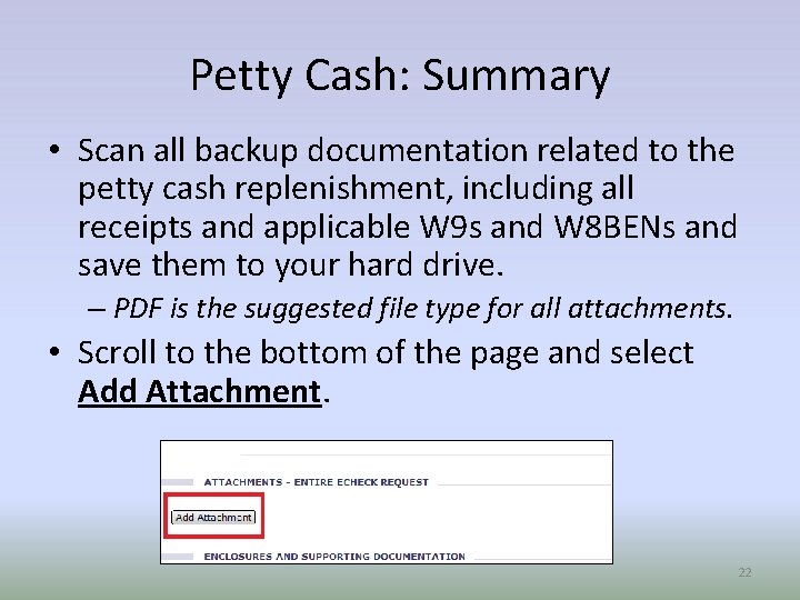 Petty Cash: Summary • Scan all backup documentation related to the petty cash replenishment,
