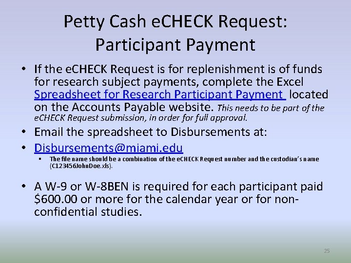 Petty Cash e. CHECK Request: Participant Payment • If the e. CHECK Request is