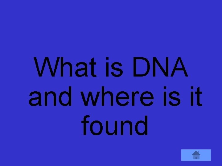 What is DNA and where is it found 