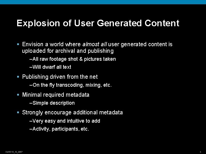 Explosion of User Generated Content § Envision a world where almost all user generated