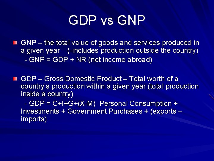 GDP vs GNP – the total value of goods and services produced in a