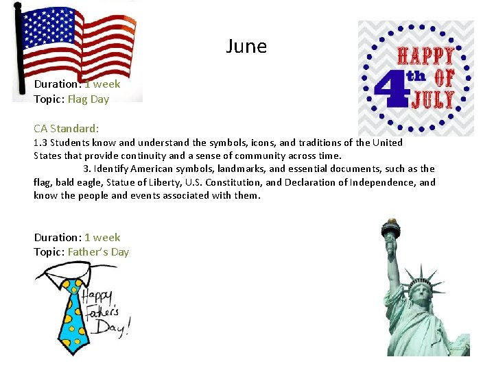 June Duration: 1 week Topic: Flag Day CA Standard: 1. 3 Students know and