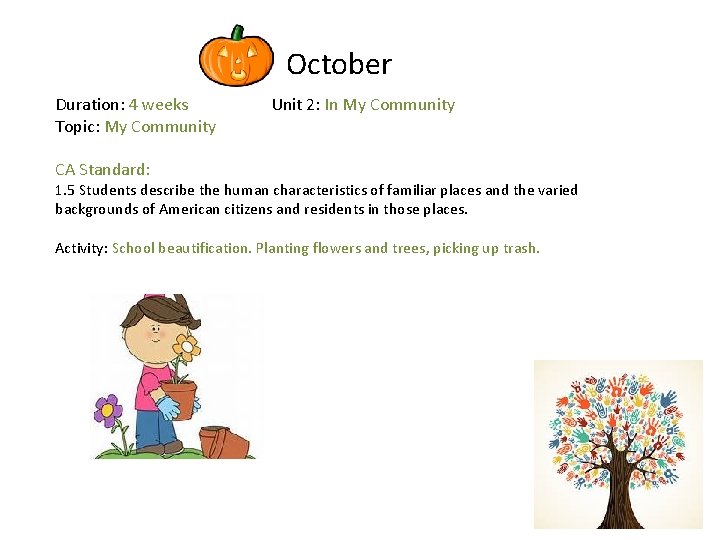 October Duration: 4 weeks Topic: My Community Unit 2: In My Community CA Standard: