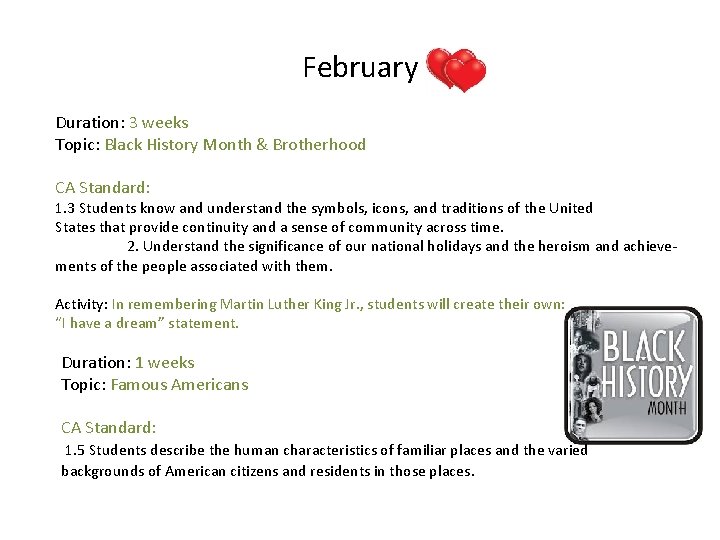 February Duration: 3 weeks Topic: Black History Month & Brotherhood CA Standard: 1. 3