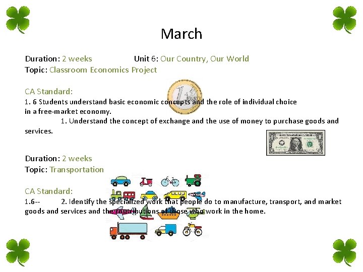 March Duration: 2 weeks Unit 6: Our Country, Our World Topic: Classroom Economics Project