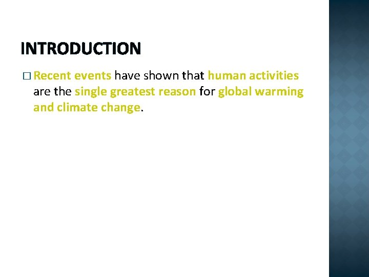 INTRODUCTION � Recent events have shown that human activities are the single greatest reason