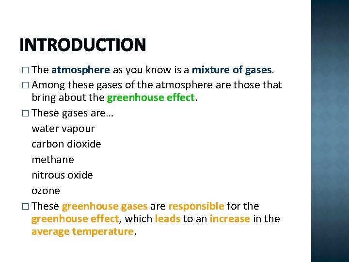 INTRODUCTION � The atmosphere as you know is a mixture of gases. � Among
