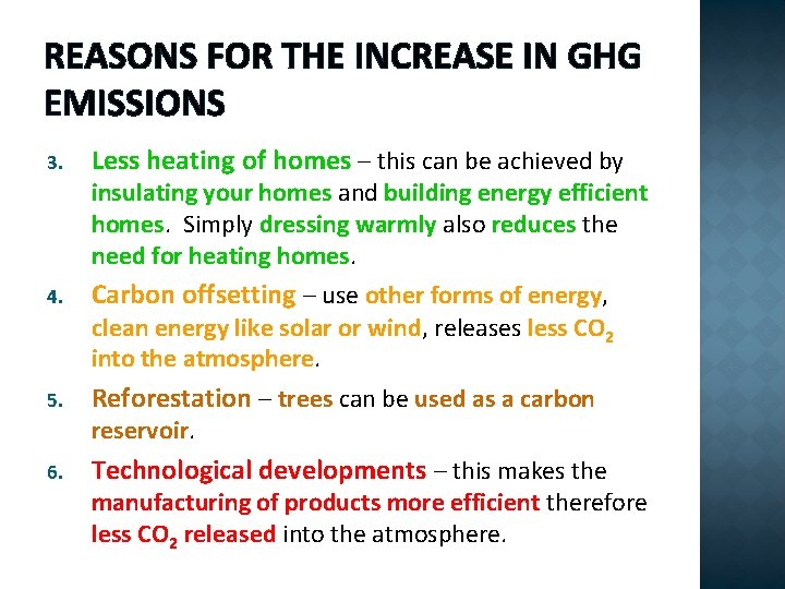 REASONS FOR THE INCREASE IN GHG EMISSIONS 3. Less heating of homes – this