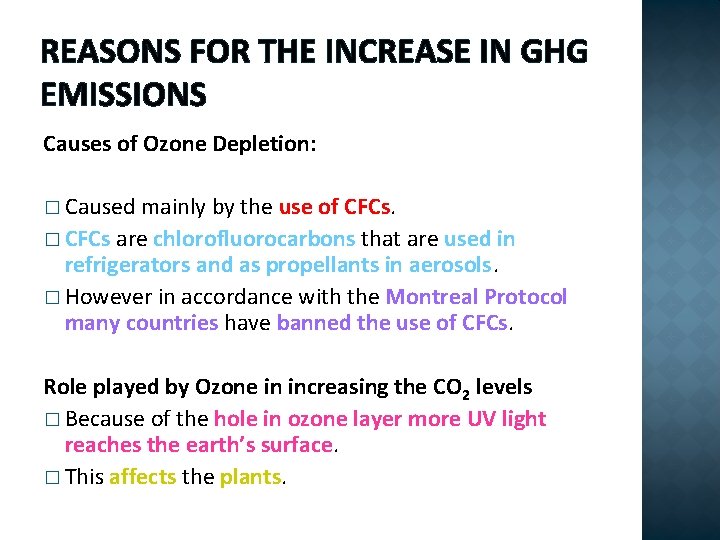 REASONS FOR THE INCREASE IN GHG EMISSIONS Causes of Ozone Depletion: � Caused mainly
