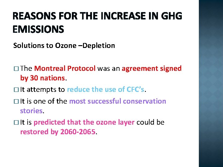 REASONS FOR THE INCREASE IN GHG EMISSIONS Solutions to Ozone –Depletion � The Montreal