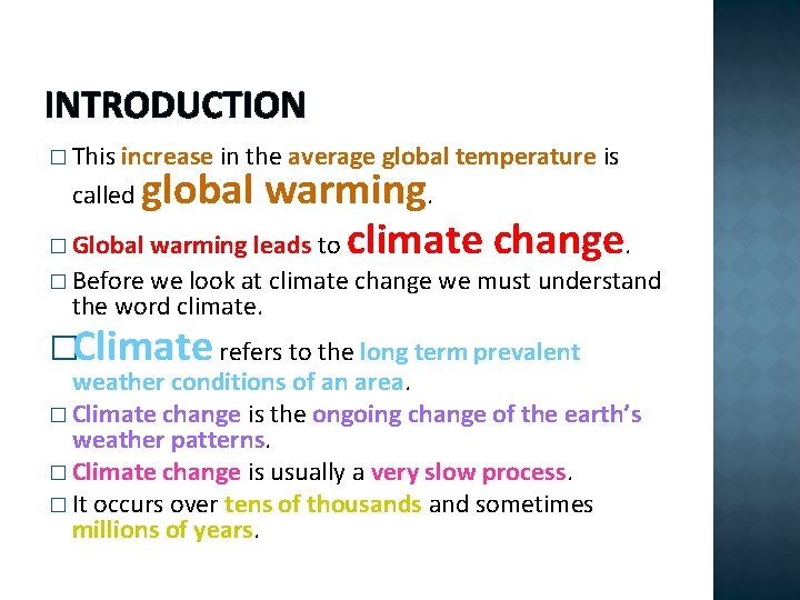 INTRODUCTION � This increase in the average global temperature is called. global warming �
