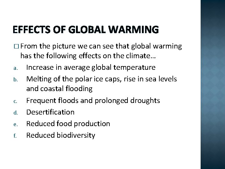 EFFECTS OF GLOBAL WARMING � From the picture we can see that global warming