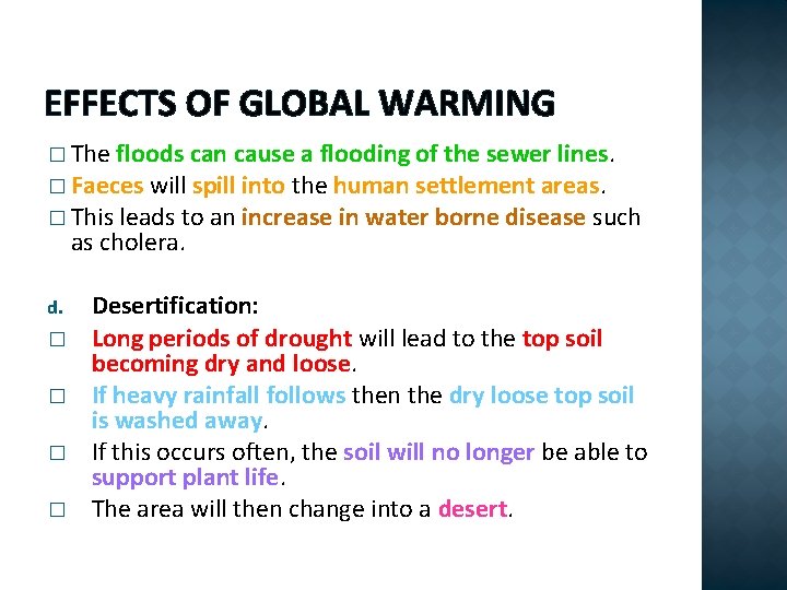 EFFECTS OF GLOBAL WARMING � The floods can cause a flooding of the sewer