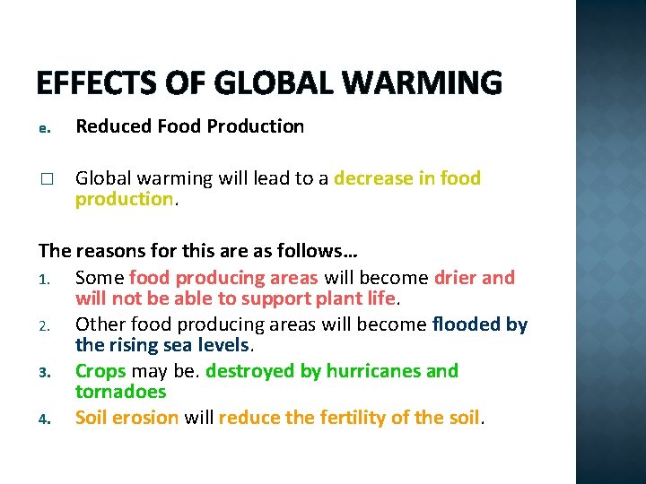 EFFECTS OF GLOBAL WARMING e. Reduced Food Production � Global warming will lead to