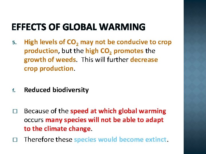 EFFECTS OF GLOBAL WARMING 5. High levels of CO 2 may not be conducive