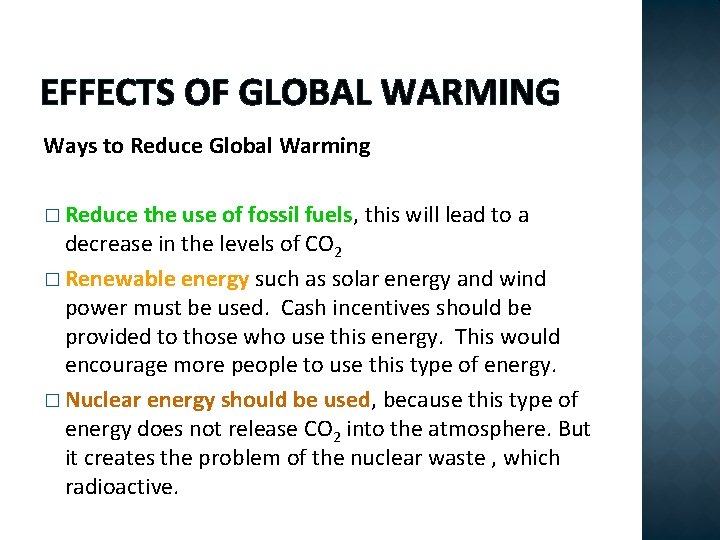 EFFECTS OF GLOBAL WARMING Ways to Reduce Global Warming � Reduce the use of
