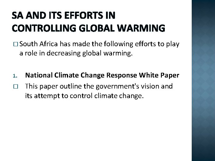 SA AND ITS EFFORTS IN CONTROLLING GLOBAL WARMING � South Africa has made the