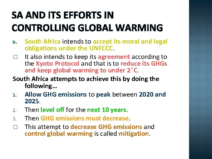 SA AND ITS EFFORTS IN CONTROLLING GLOBAL WARMING South Africa intends to accept its