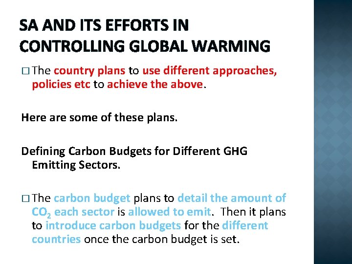 SA AND ITS EFFORTS IN CONTROLLING GLOBAL WARMING � The country plans to use