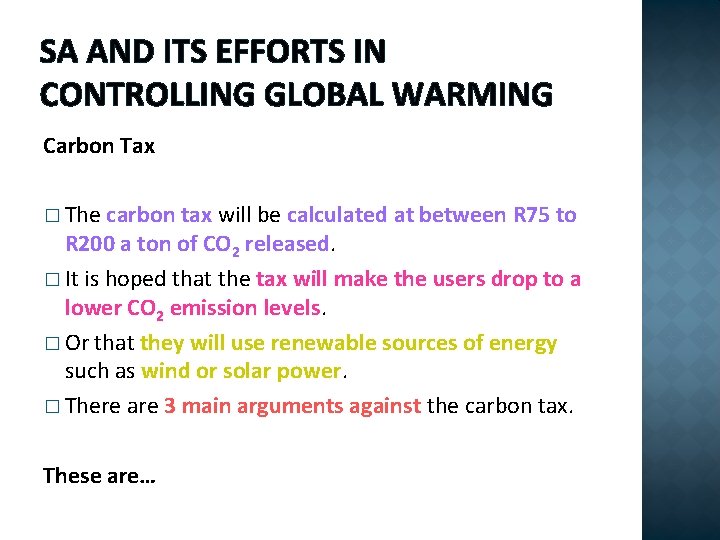 SA AND ITS EFFORTS IN CONTROLLING GLOBAL WARMING Carbon Tax � The carbon tax