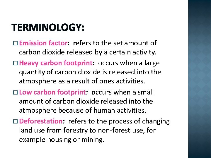 TERMINOLOGY: � Emission factor: refers to the set amount of carbon dioxide released by