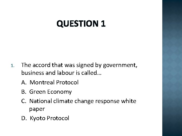 QUESTION 1 1. The accord that was signed by government, business and labour is