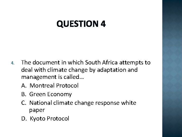 QUESTION 4 4. The document in which South Africa attempts to deal with climate