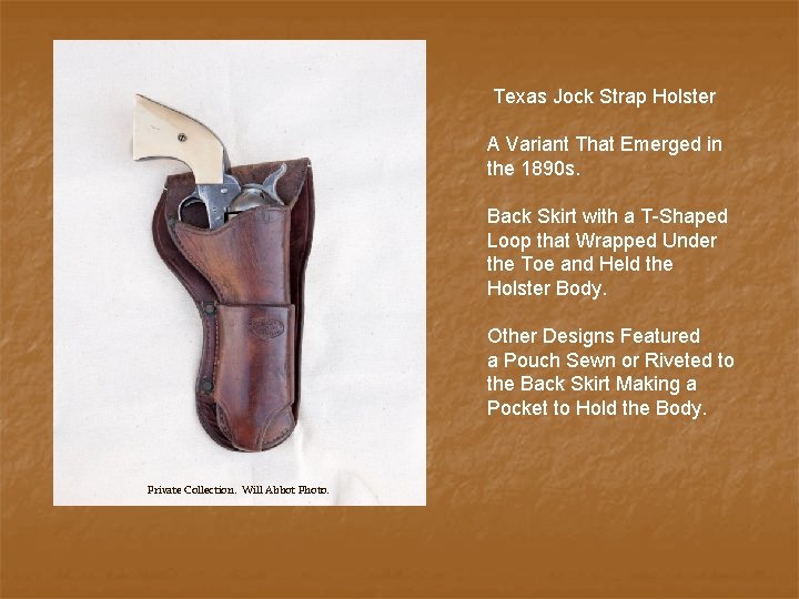 Texas Jock Strap Holster A Variant That Emerged in the 1890 s. Back Skirt