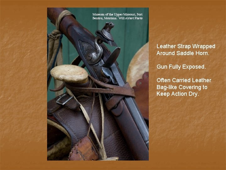 Museum of the Upper Missouri, Fort Benton, Montana. Will Abbot Photo Leather Strap Wrapped